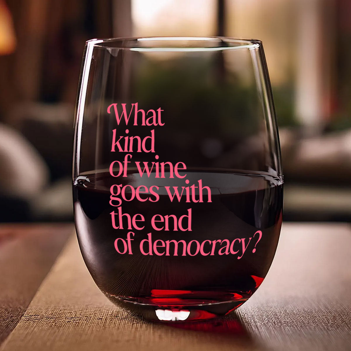 The End Of Democracy - Stemless Wine Glass