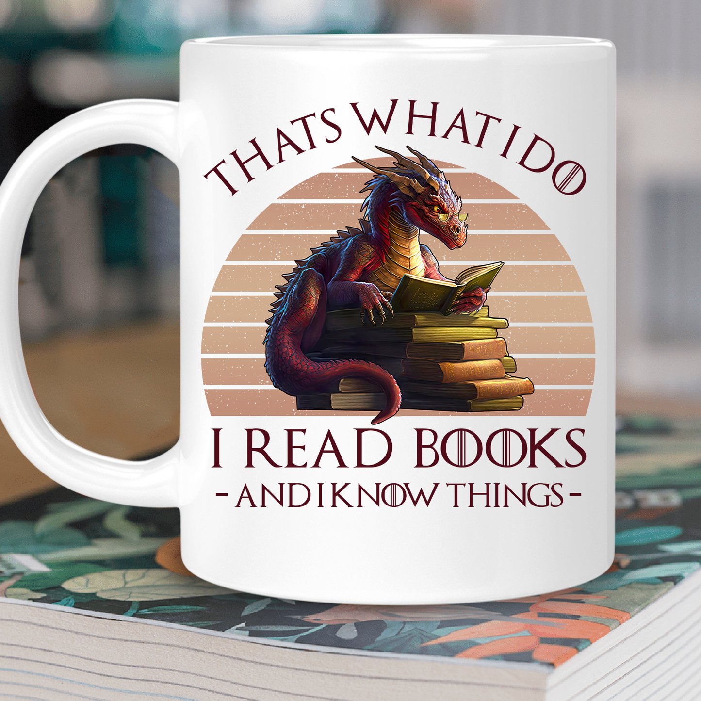 That's What I Do I Read Books & I Know Things Dragon Book Lover Gift MUGW181