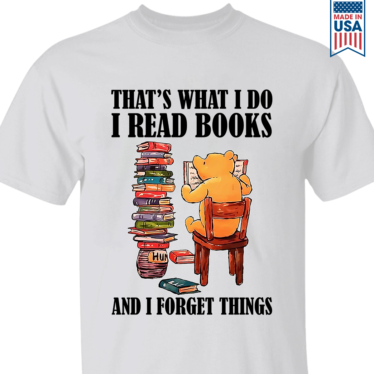 That's What I Do I Read Books And I Forget Things Book Lovers Gift TSW23