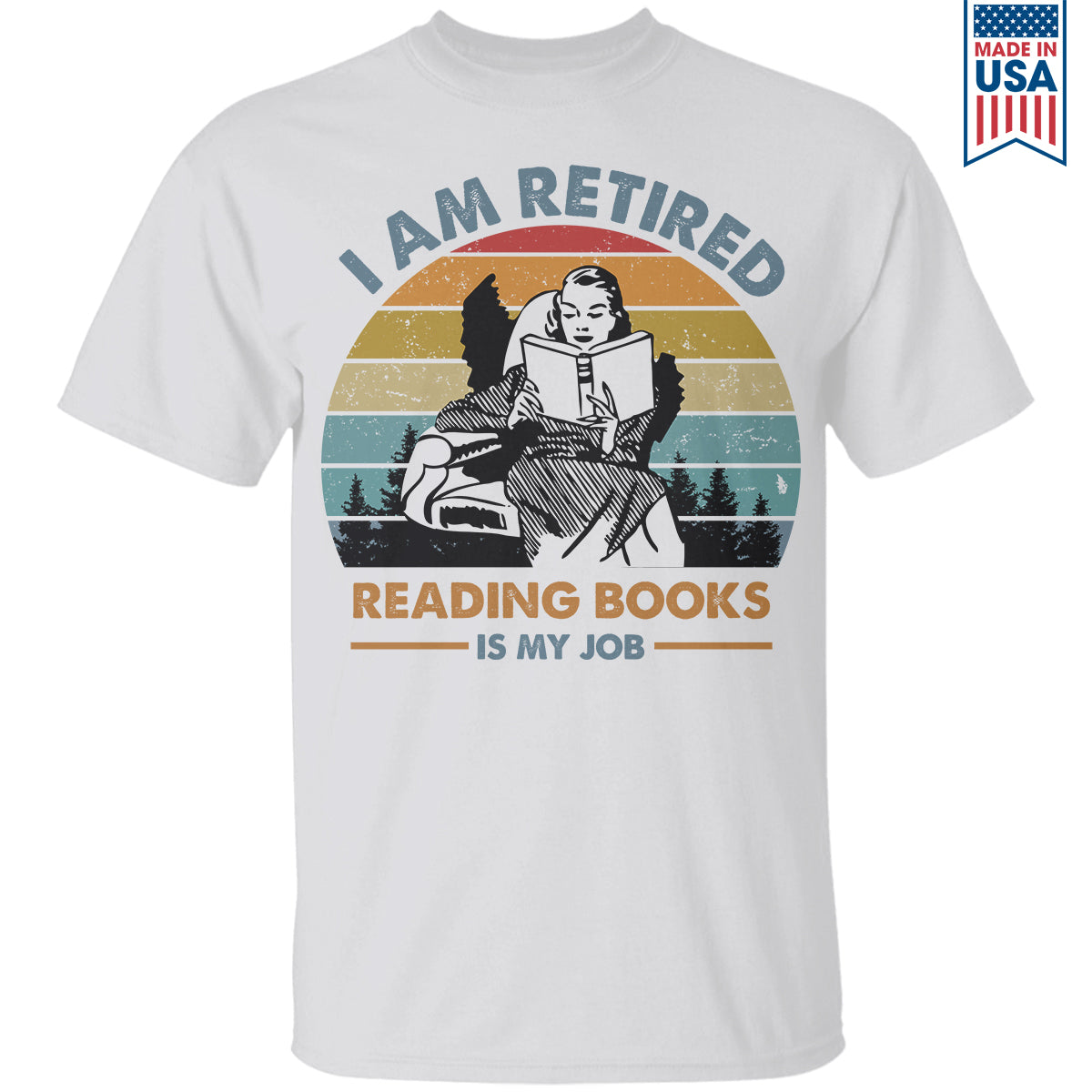I Am Retired Reading Books Is My Job Book Lovers Gift TSW01