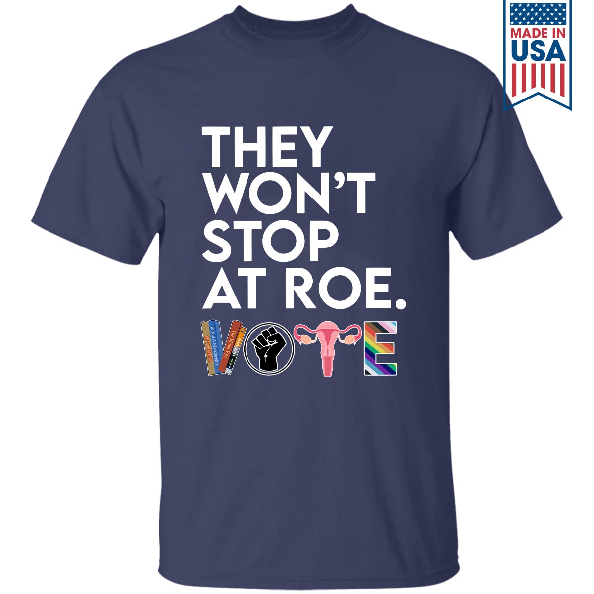 They Won't Stop T-shirt TSB430