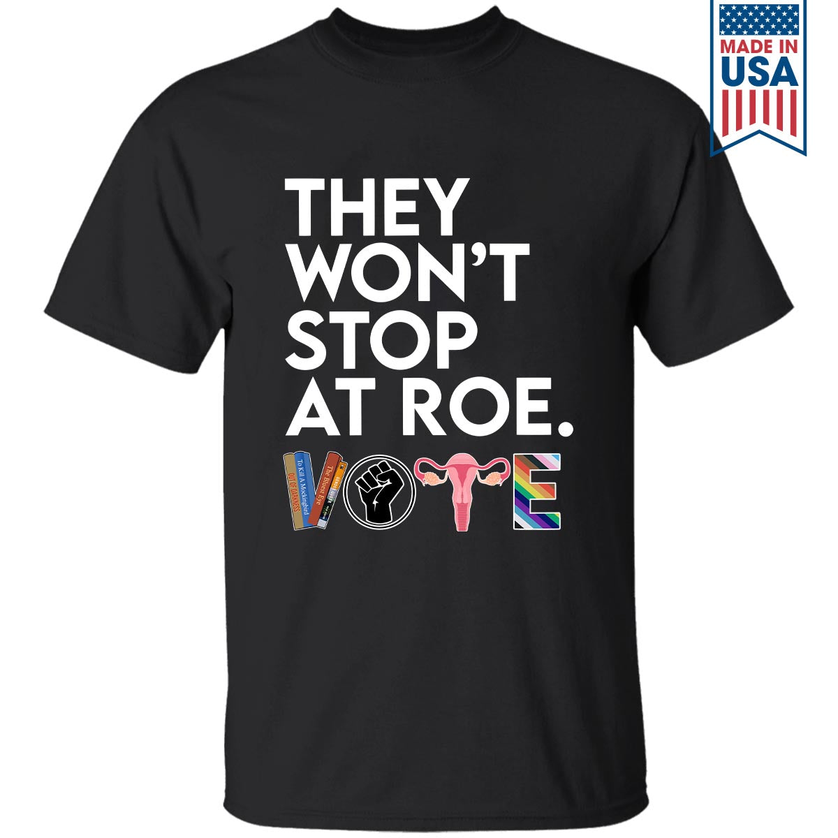 They Won't Stop T-shirt TSB430