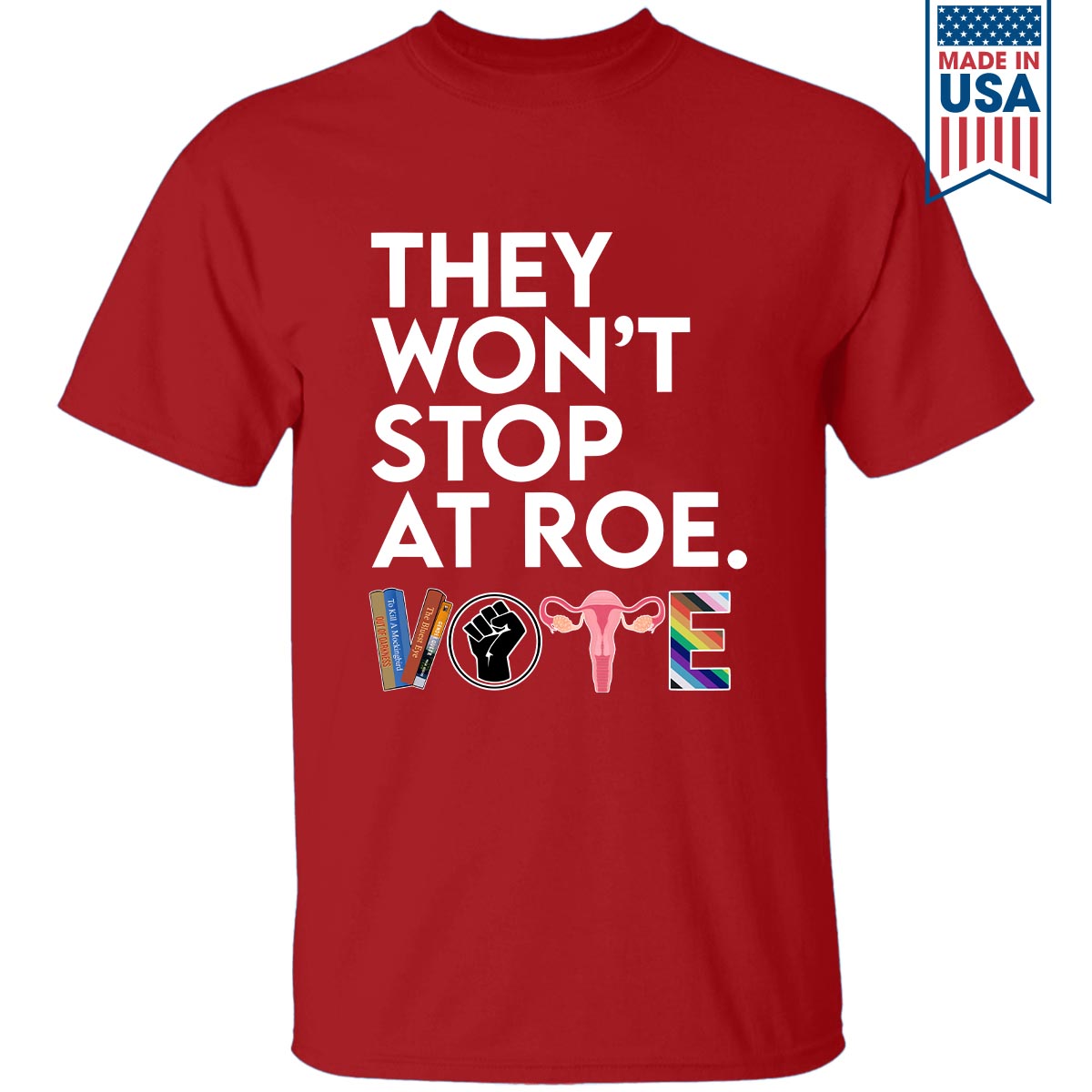 They Won't Stop T-shirt TSB430