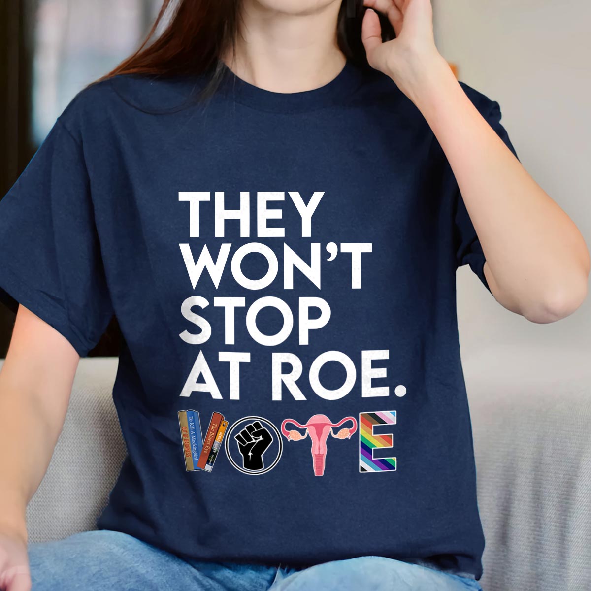 They Won't Stop T-shirt TSB430