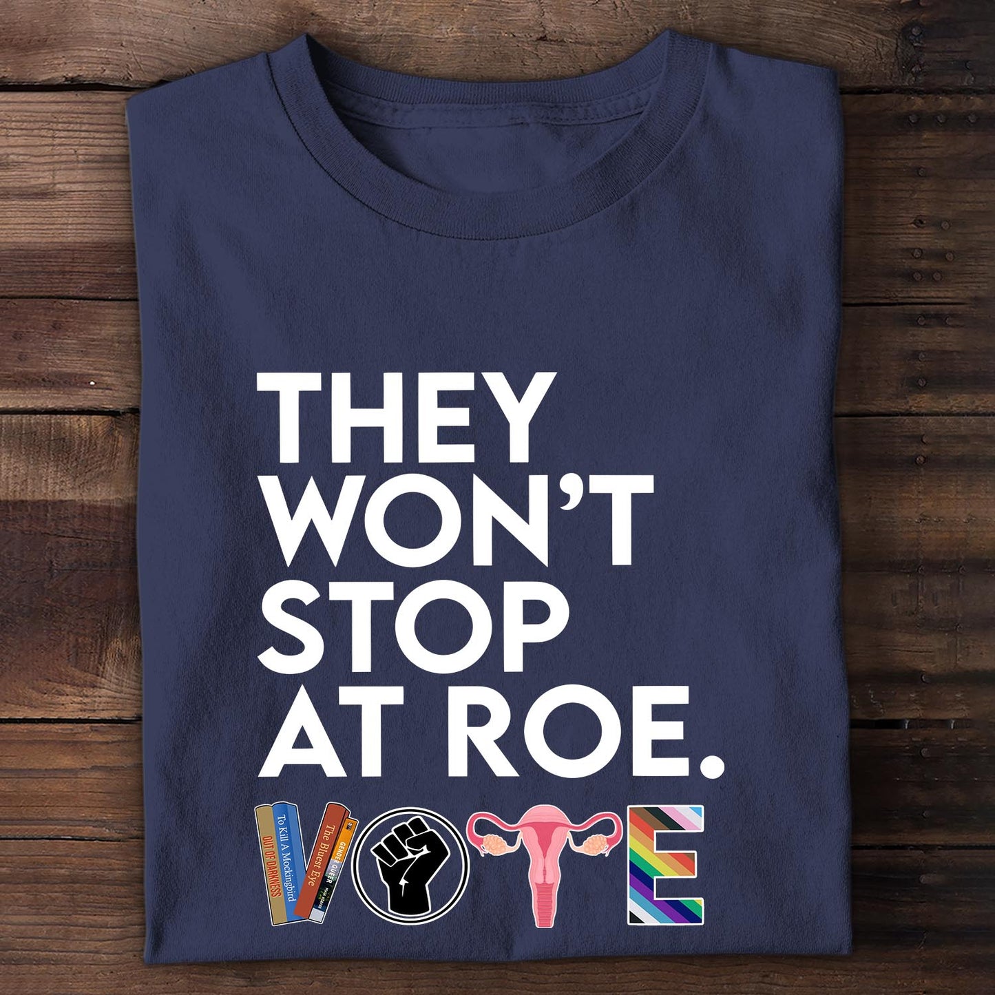 They Won't Stop T-shirt TSB430