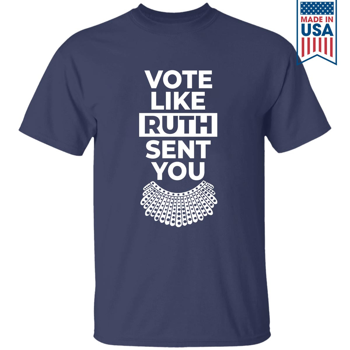 Vote Like Ruth Sent You T-shirt TSB396