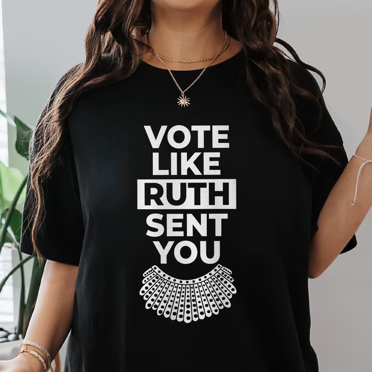 Vote Like Ruth Sent You T-shirt TSB396