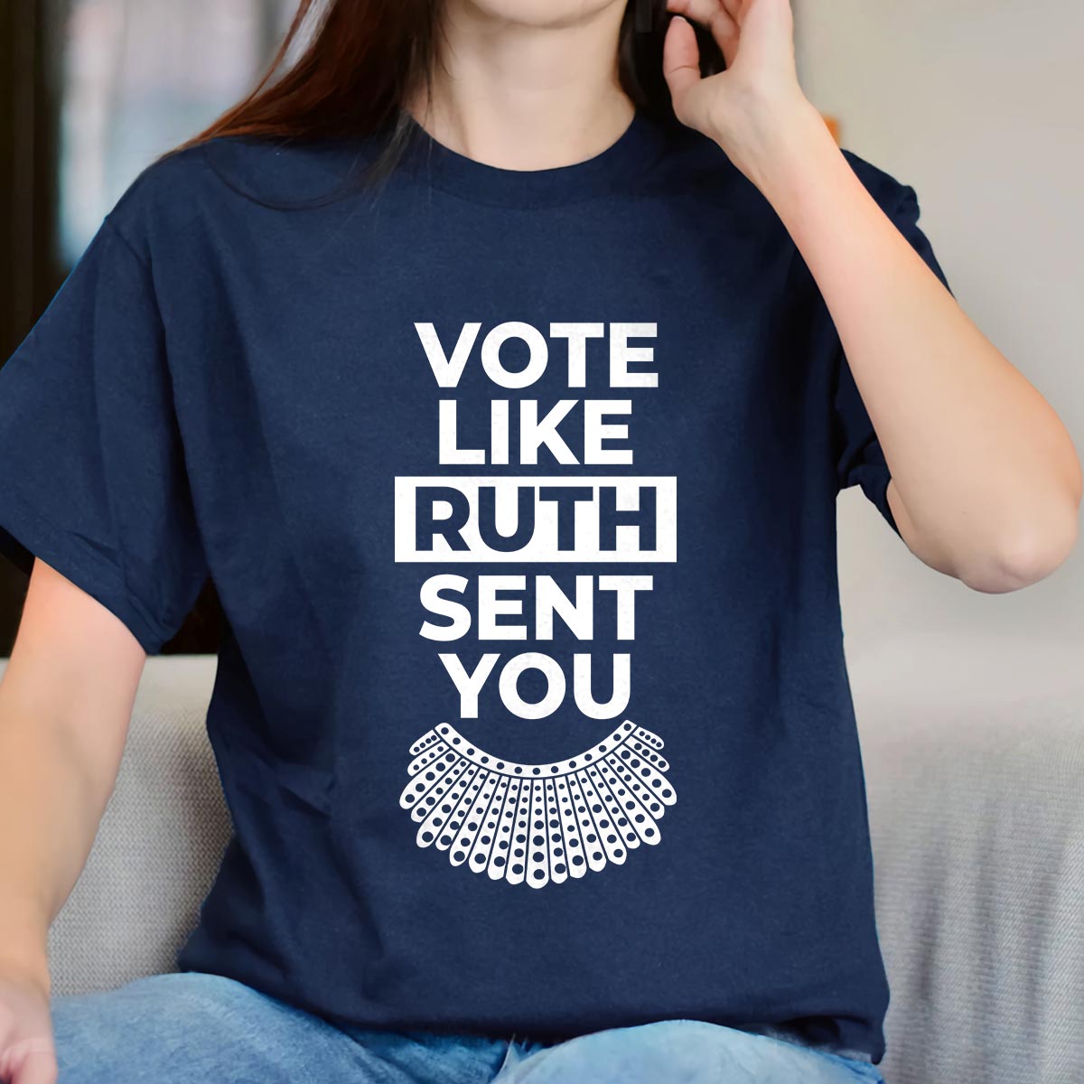 Vote Like Ruth Sent You T-shirt TSB396