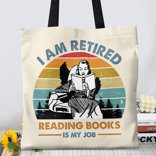 I Am Retired Reading Books Is My Job Book Lovers Gift TBW01