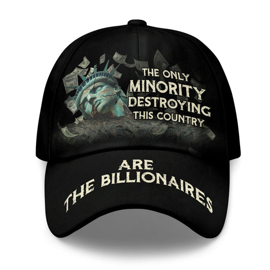 The Only Minority Destroying This Country Are The Billionaires - Classic Cap