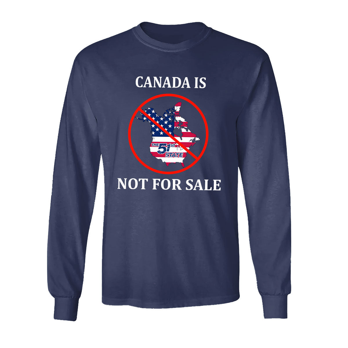 Canada Is Not For Sale - Personalized Long Sleeve Shirt