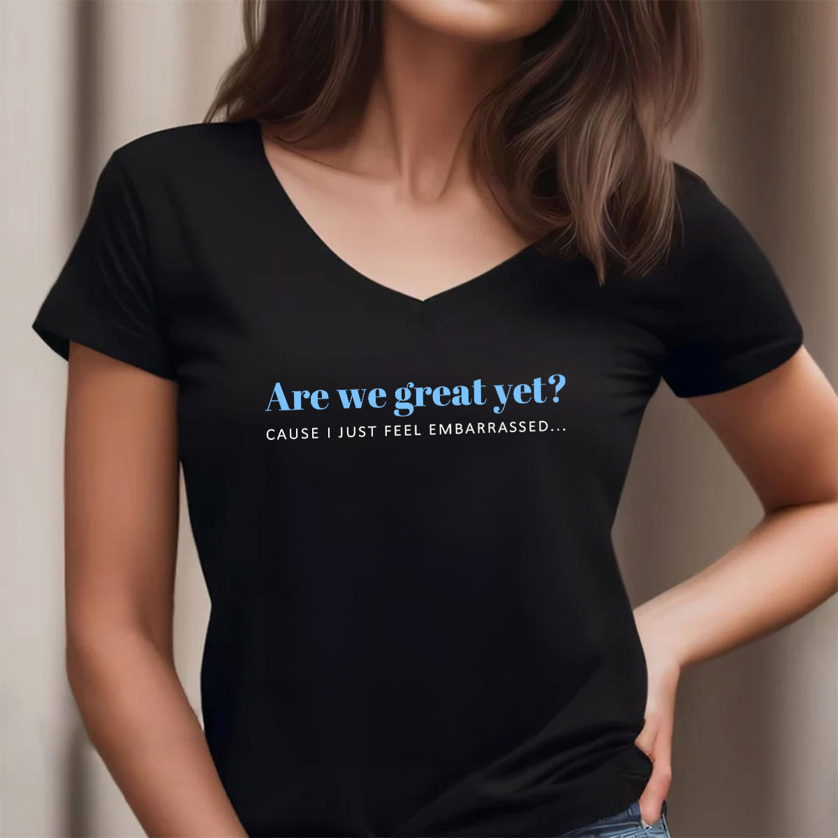 Are We Great Yet? - Personalized Women's V-neck T-shirt