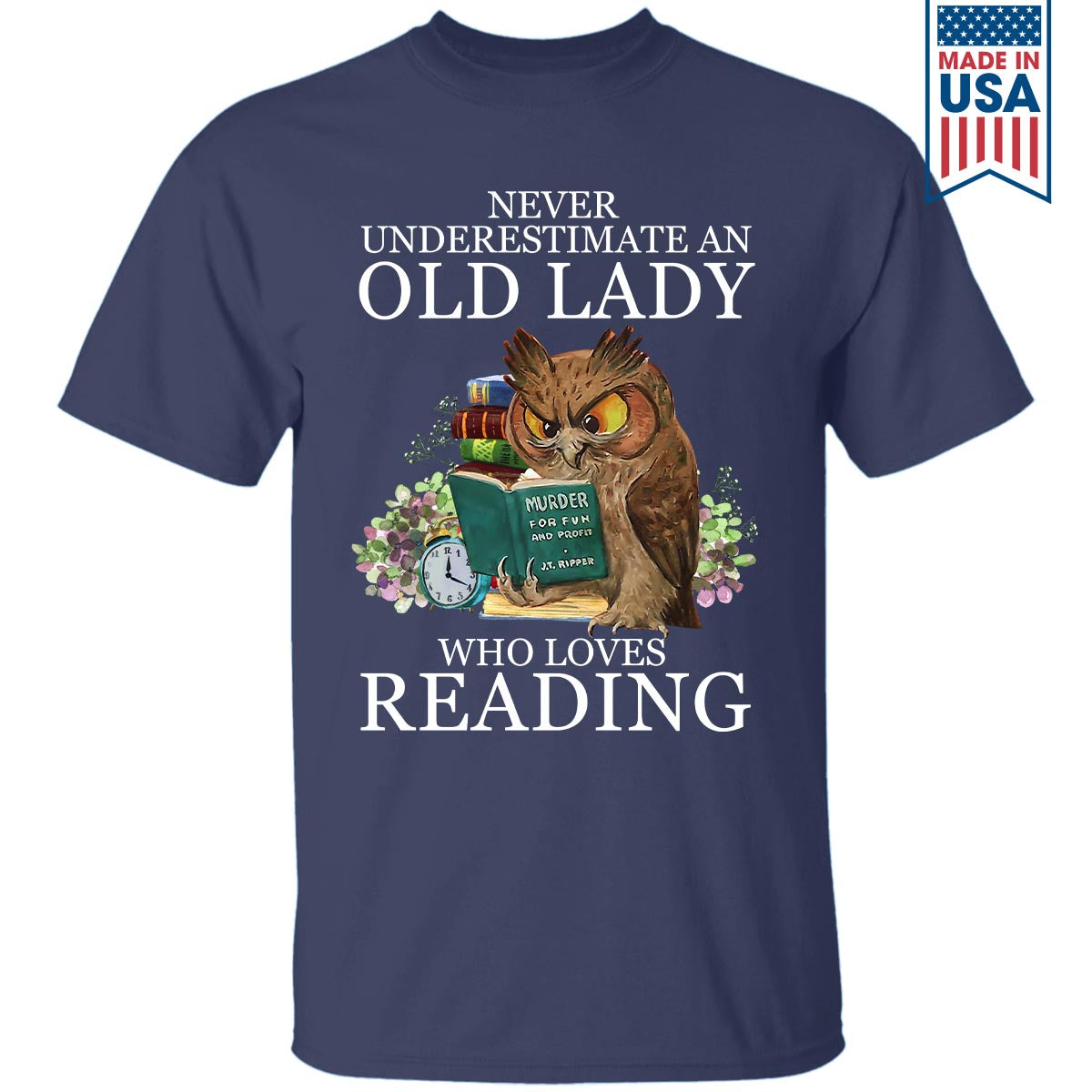 Never Underestimate An Old Lady Who Loves Reading Book Lovers Gift TSB08
