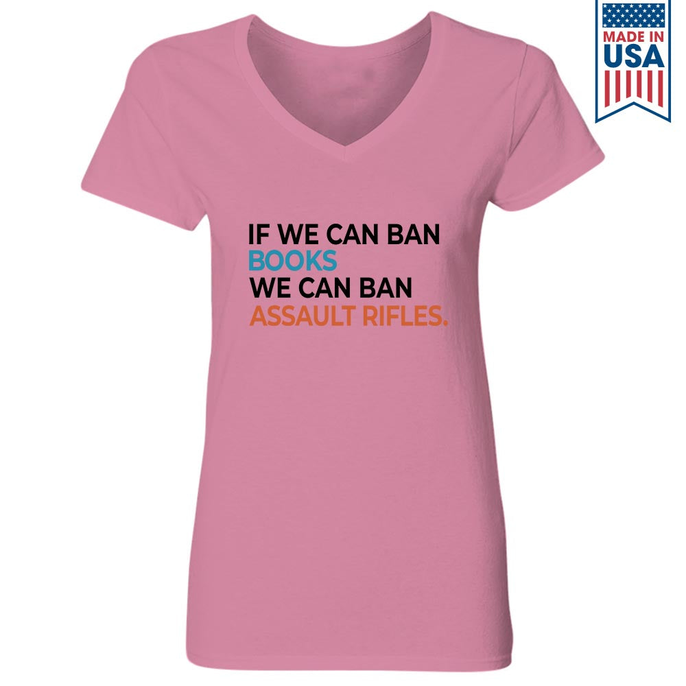 If We Can Ban Books We Can Ban Assault Rifles Book Lovers Gift Women's V-neck T-shirt TSVW227