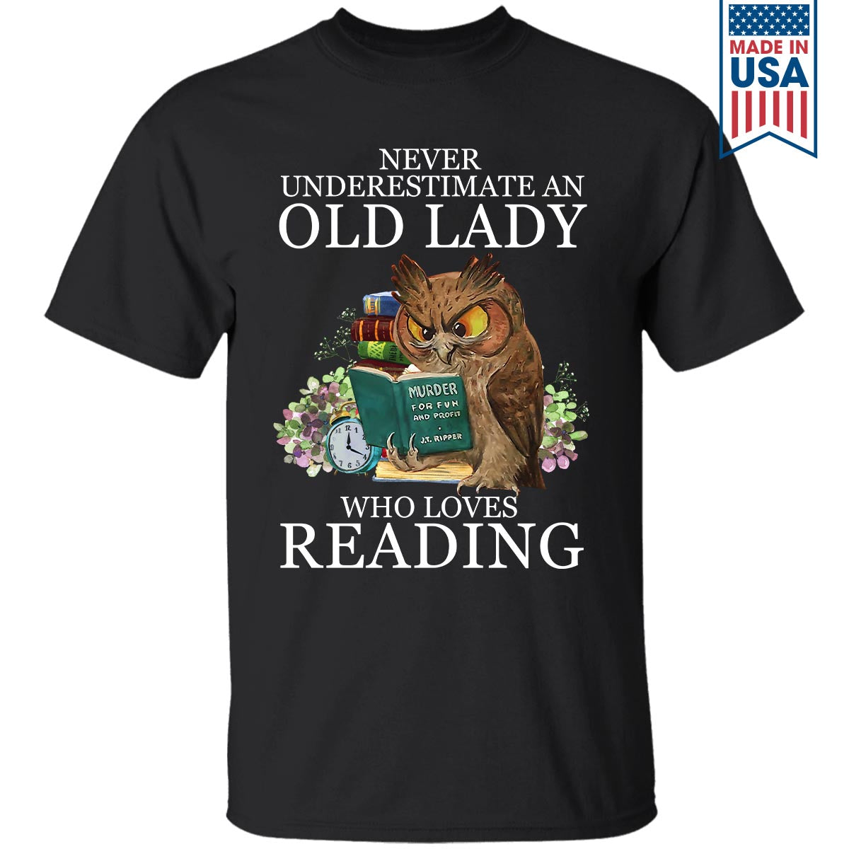 Never Underestimate An Old Lady Who Loves Reading Book Lovers Gift TSB08