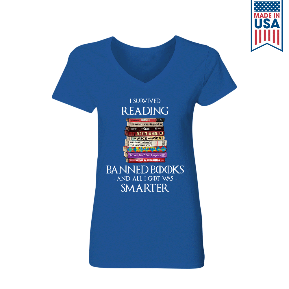 I Survived Reading Banned Books And All I Got Was Smarter Book Lover Gift Women's V-neck T-shirt TSVB194