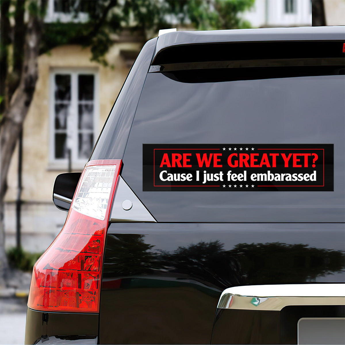 Are We Great Yet? - Car Bumper Sticker