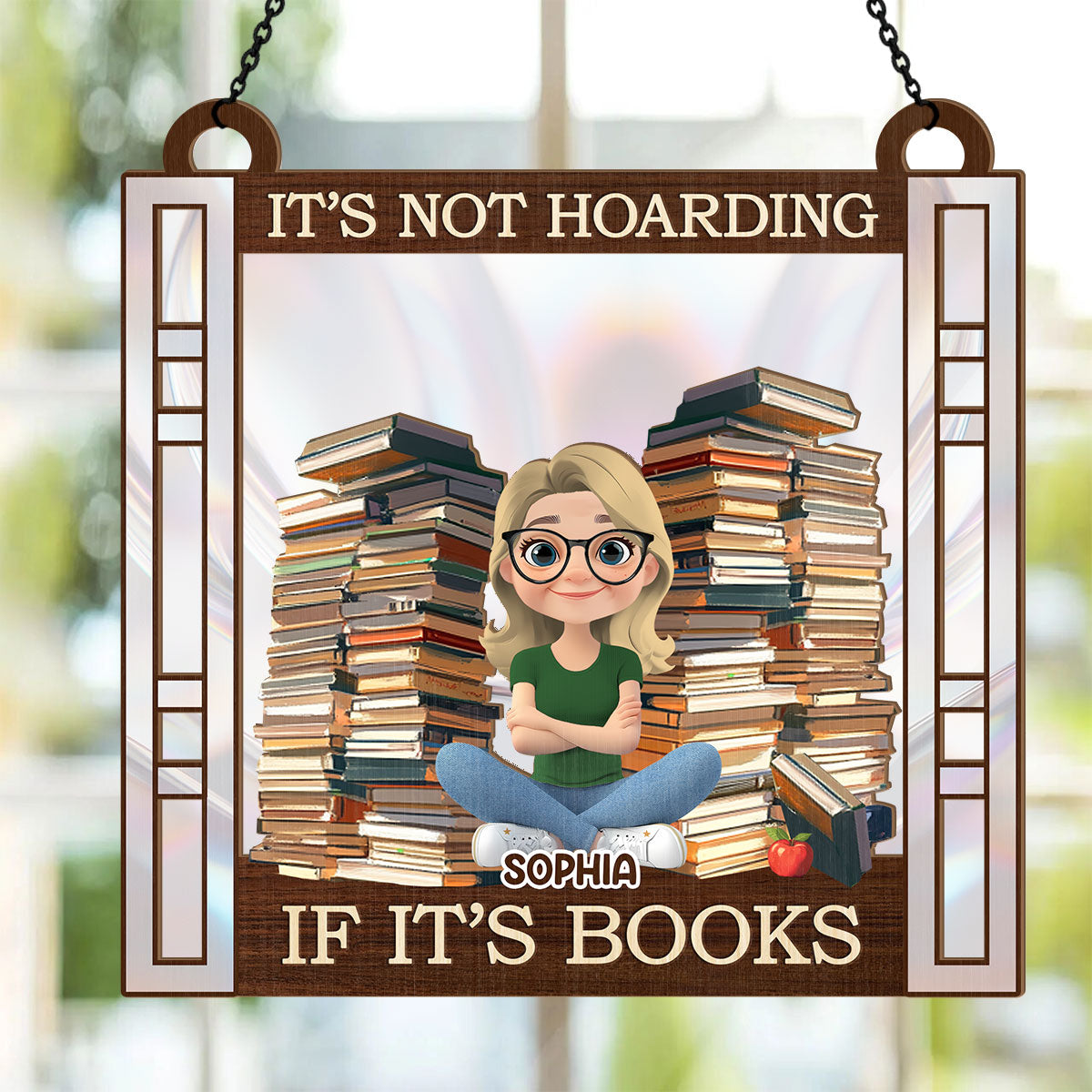 It's Not Hoarding If It's Books - Personalized Window Hanging Suncatcher