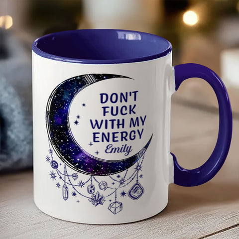 Don't F*ck With My Energy - Personalized Accent Mug