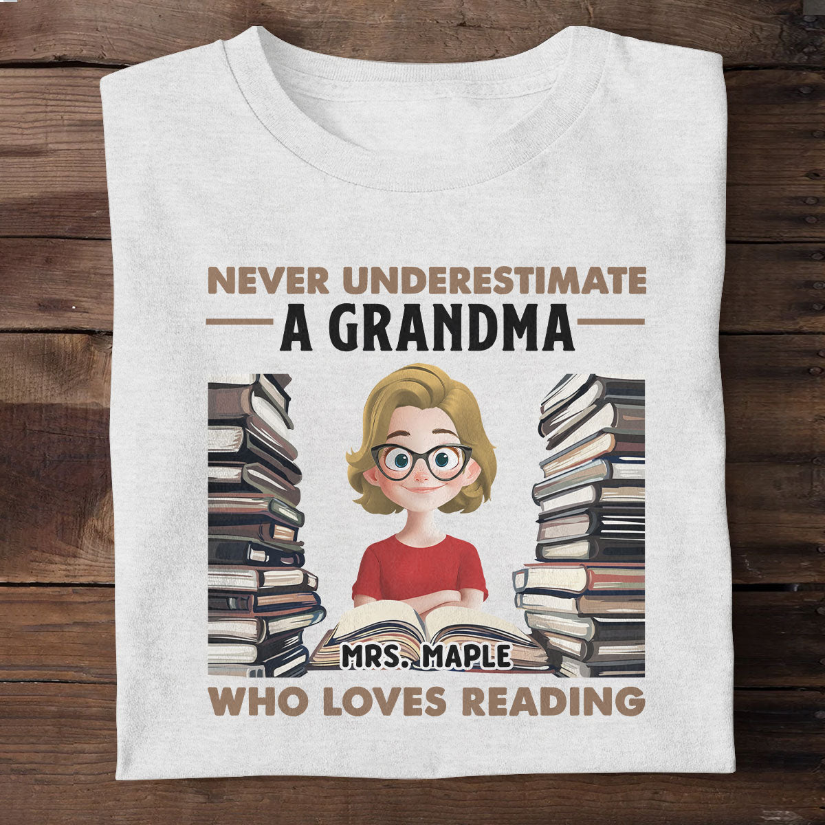 Never Underestimate A Mom Grandma Great Grandma Who Loves Reading - Personalized 2D Unisex T-shirt