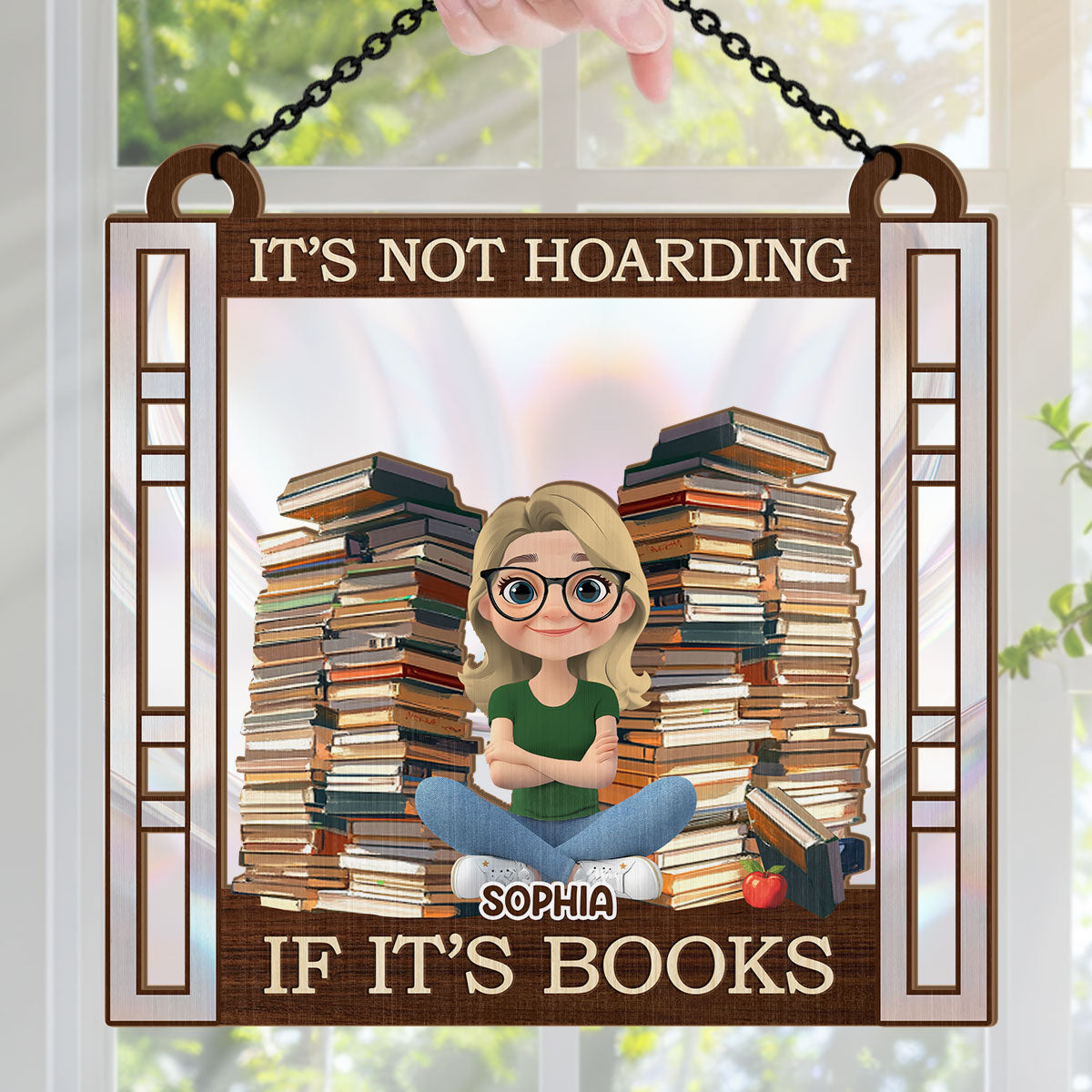 It's Not Hoarding If It's Books - Personalized Window Hanging Suncatcher