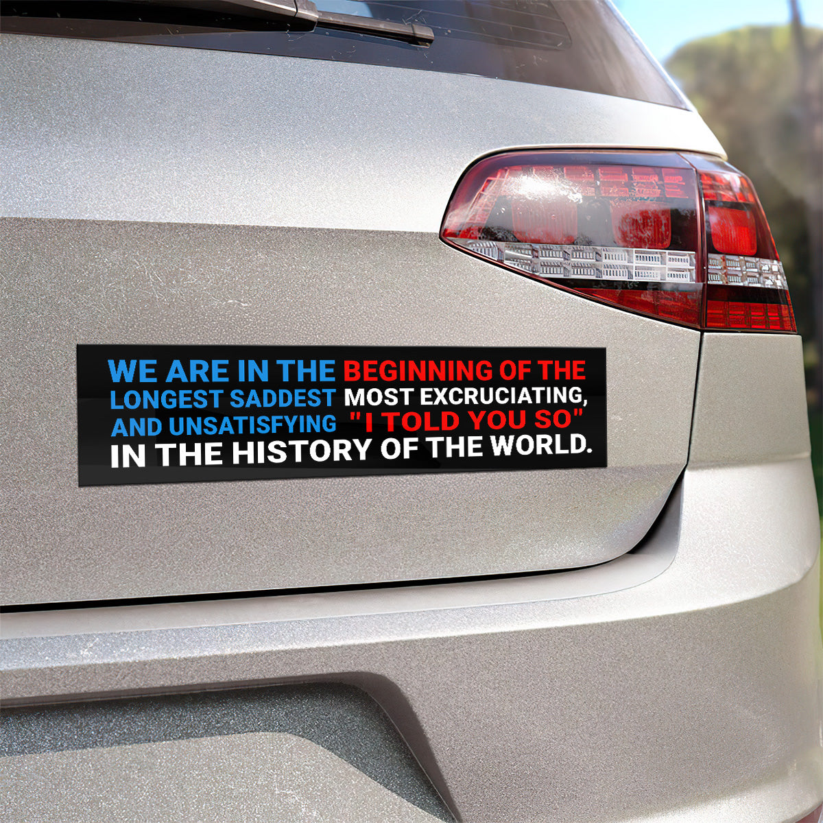 We're In The Beginning - Car Bumper Sticker
