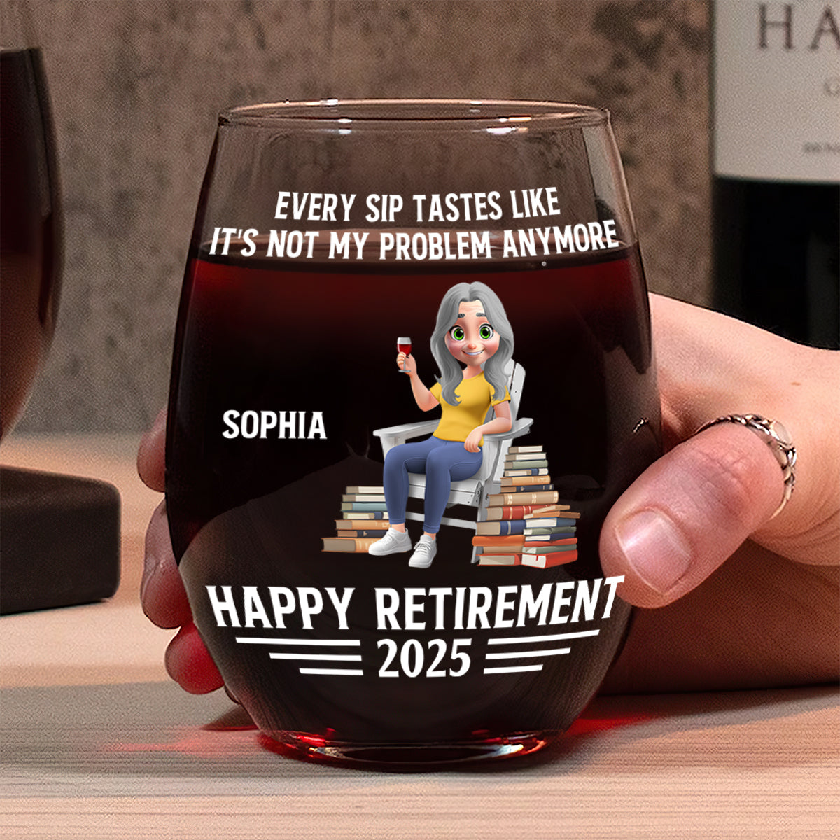 Every Sip Tastes Like It's Not My Problem Anymore Book Lover Retirement - Personalized Stemless Wine Glass