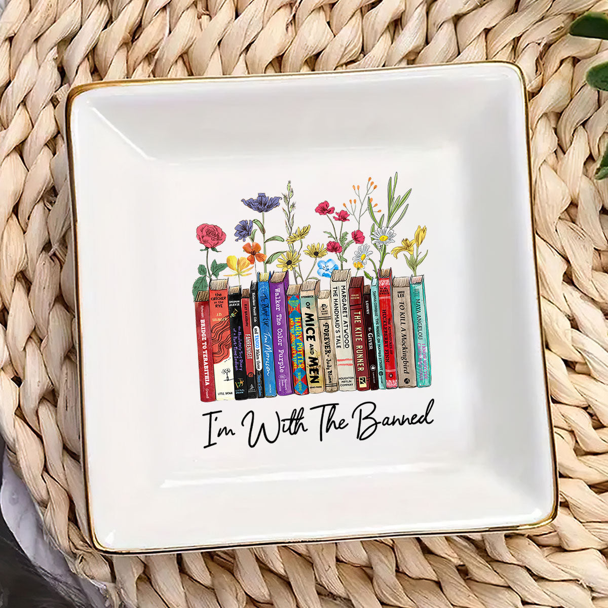 I'm With The Banned Flowers - Jewelry Dish