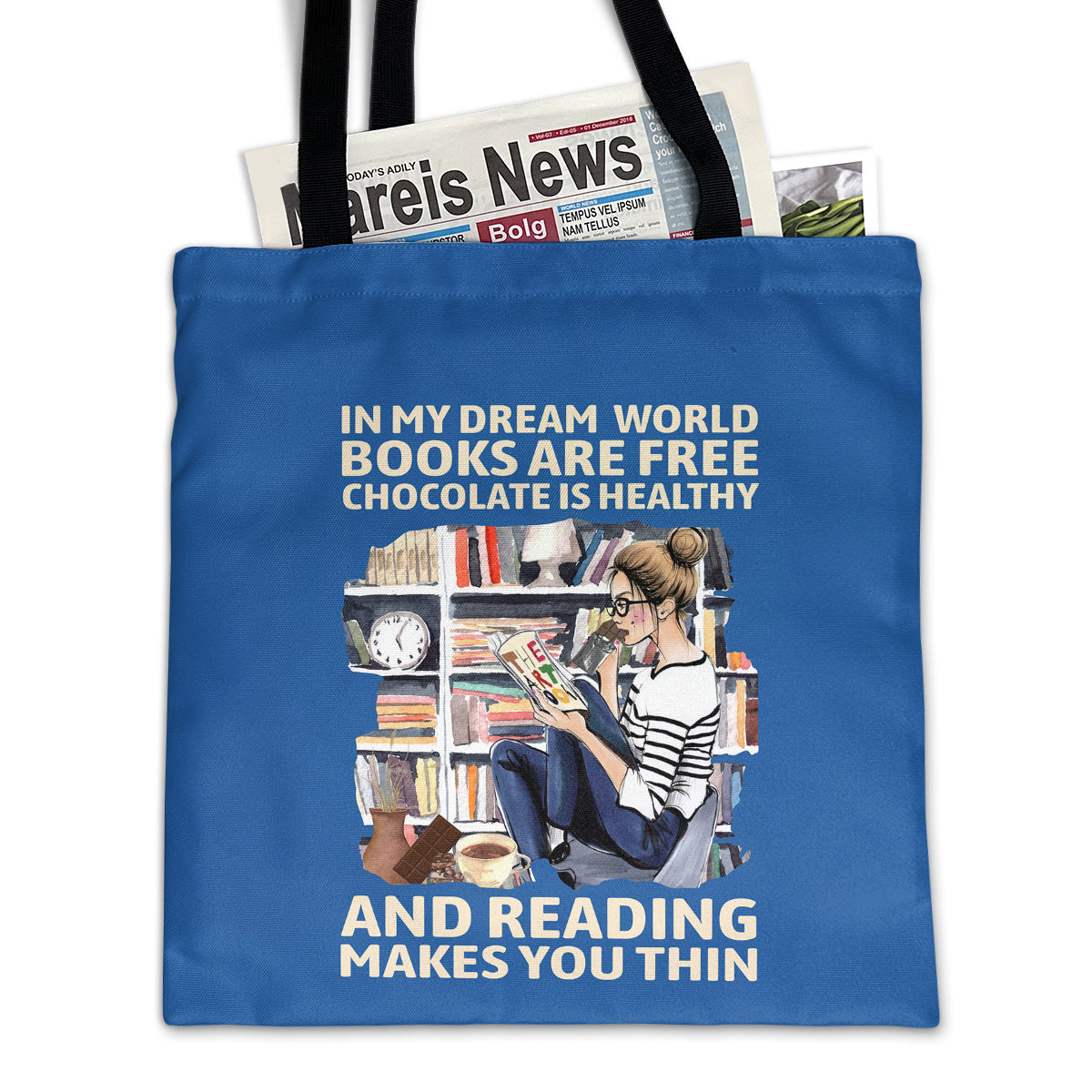 In My Dream World Books Are Free Chocolate Is Healthy And Reading Makes You Thin Book Lovers Gift TBF50