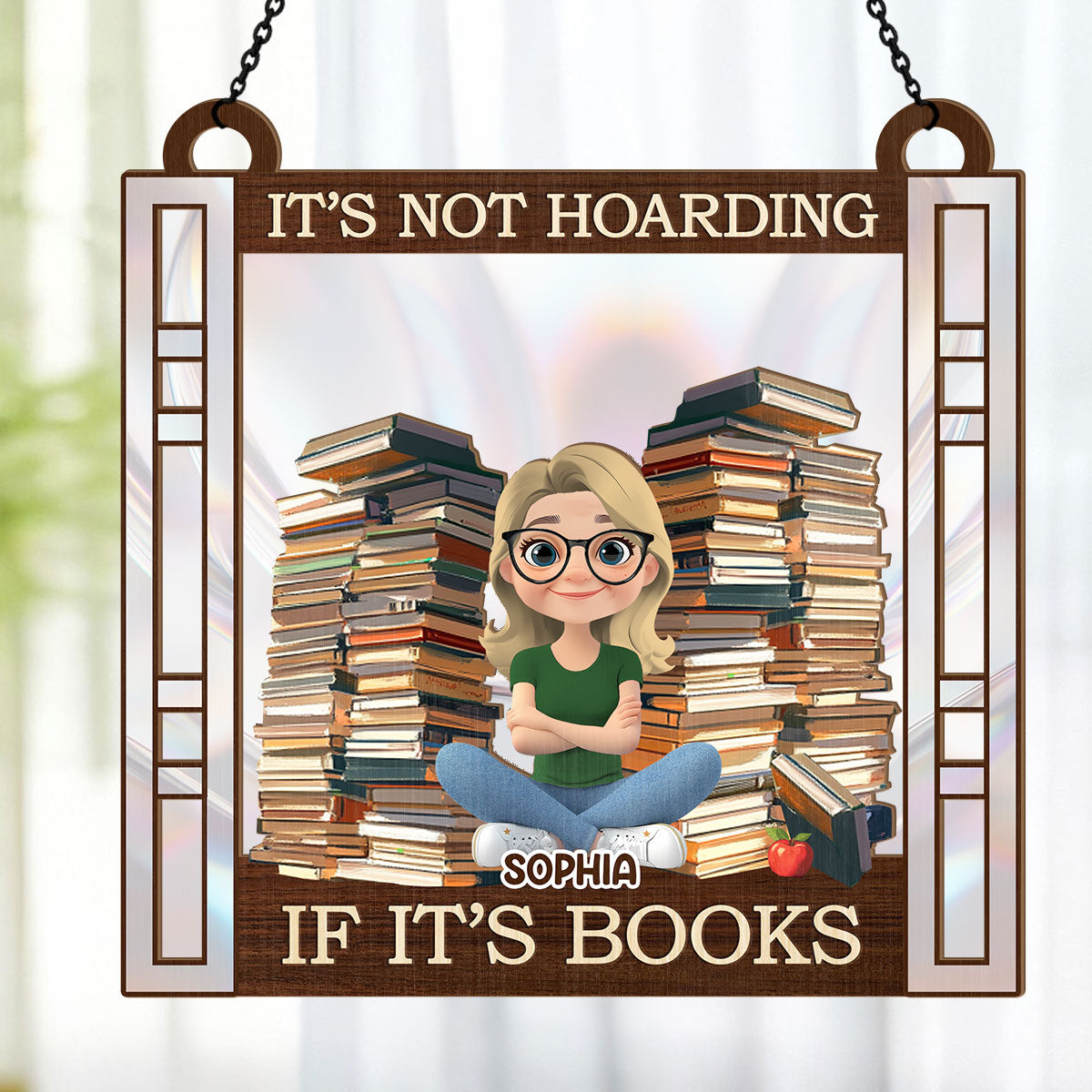 It's Not Hoarding If It's Books - Personalized Window Hanging Suncatcher