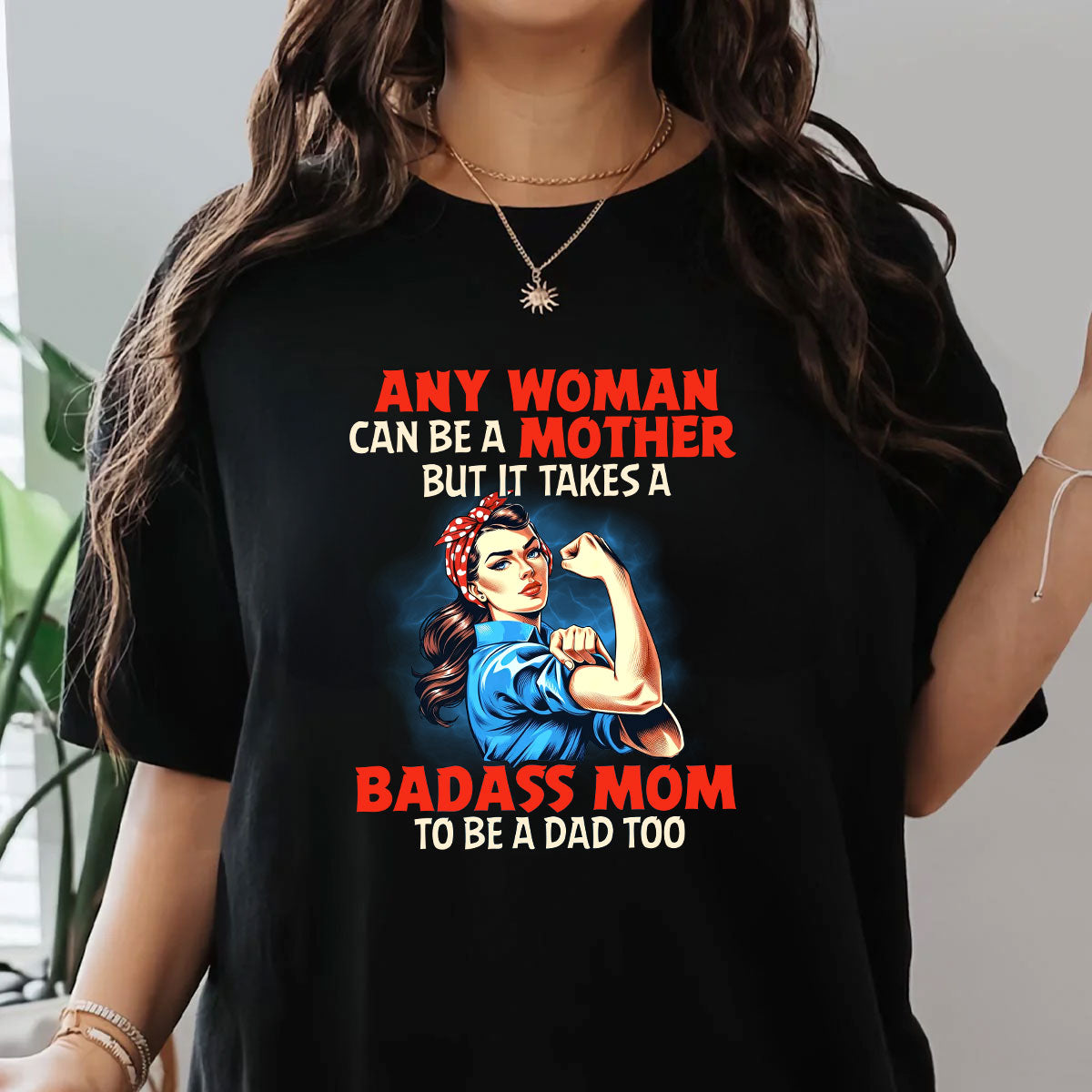 Any Woman Can Be A Mother - Personalized Unisex T-shirt