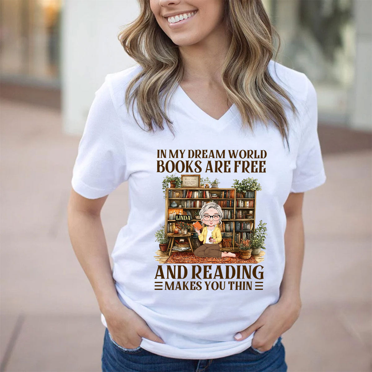 In My Dream World Books Are Free And Reading Makes You Thin - Personalized Women's V-neck T-shirt