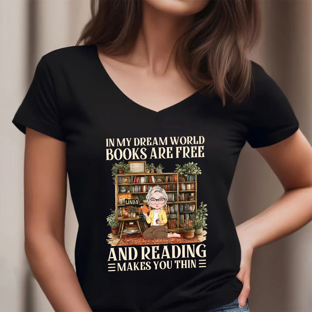 In My Dream World Books Are Free And Reading Makes You Thin - Personalized Women's V-neck T-shirt