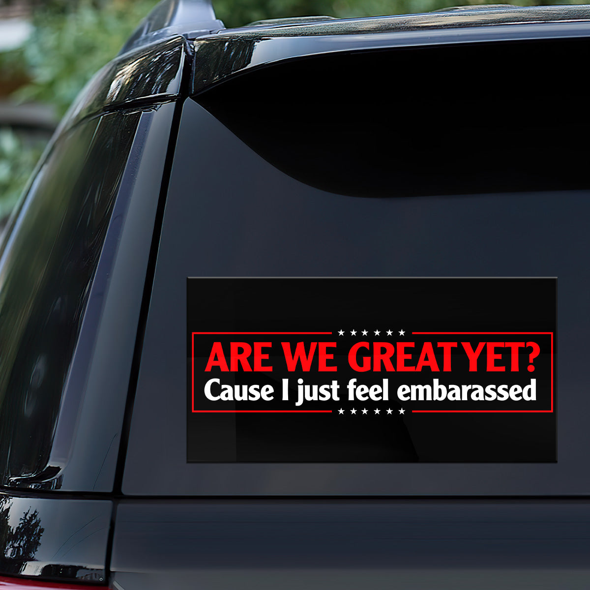Are We Great Yet? - Car Bumper Sticker