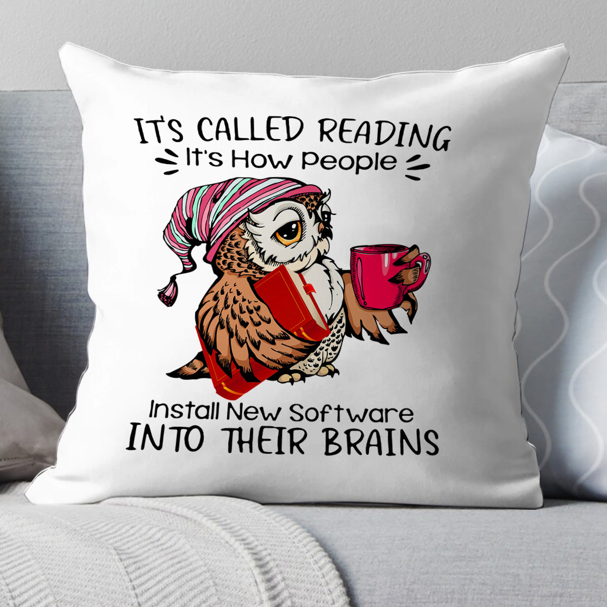 It's Called Reading It's How People Install New Software Into Their Brains Book Lovers Gift PILS25