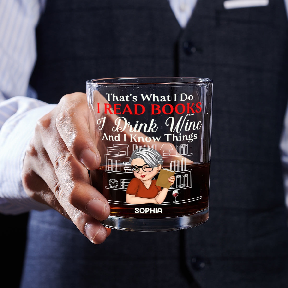 That's What I Do I Read Books I Drink Wine And I Know Things - Personalized Round Whiskey Glass