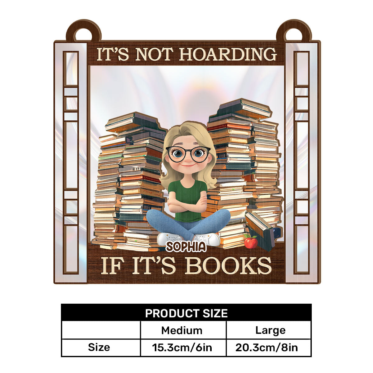 It's Not Hoarding If It's Books - Personalized Window Hanging Suncatcher