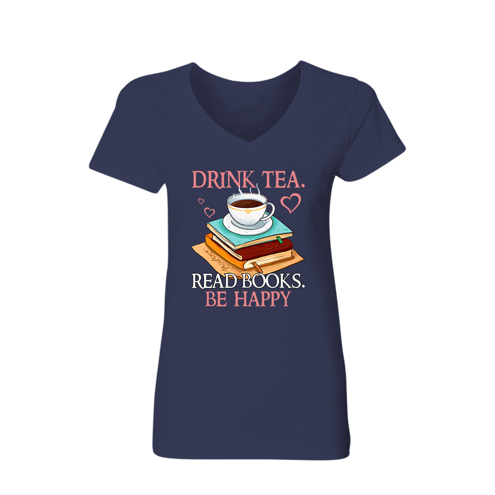 Drink Tea Read Books Be Happy Book Lovers Gift Women's V-neck T-shirt TSVB10