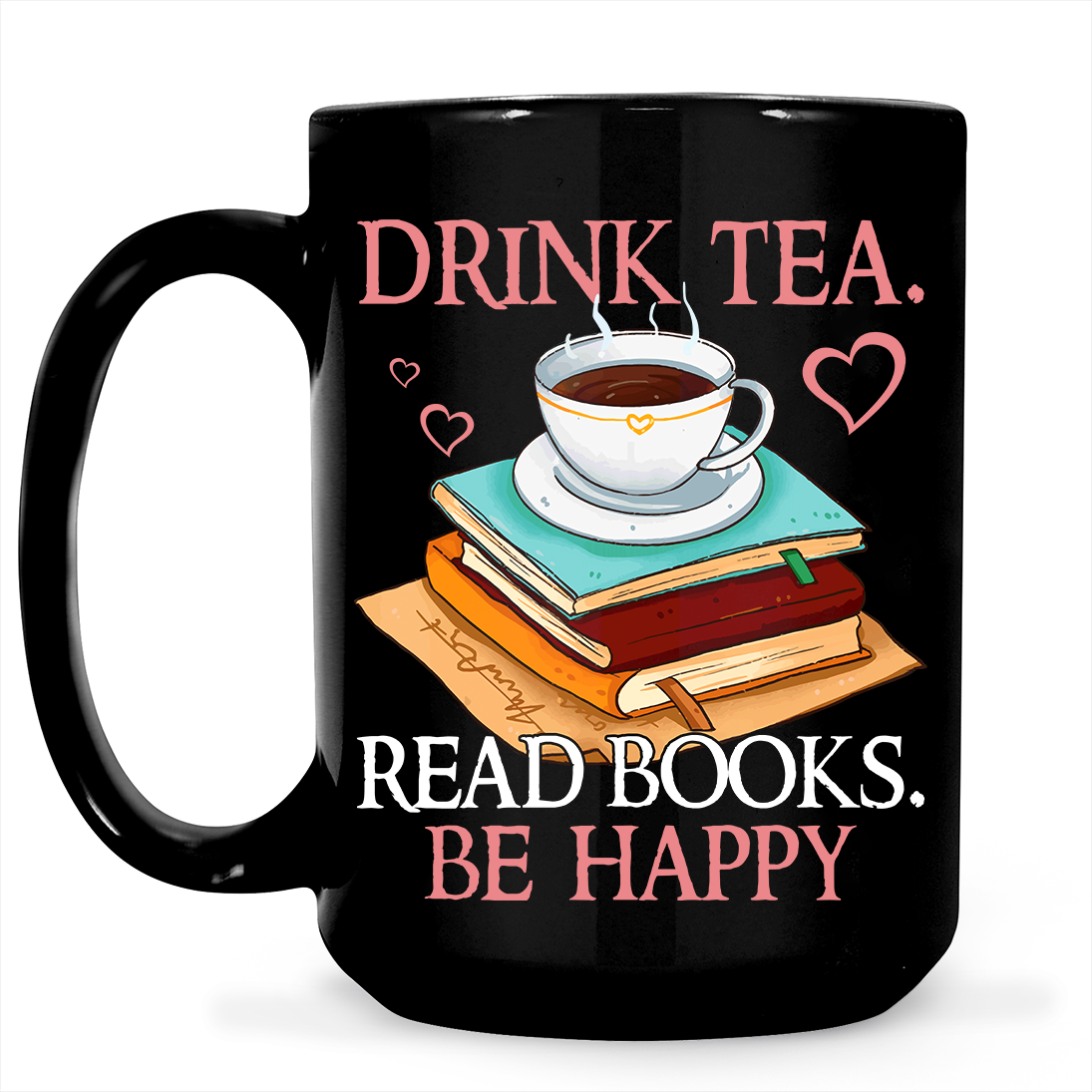 Drink Tea Read Books Be Happy Book Lovers Gift MUGB10