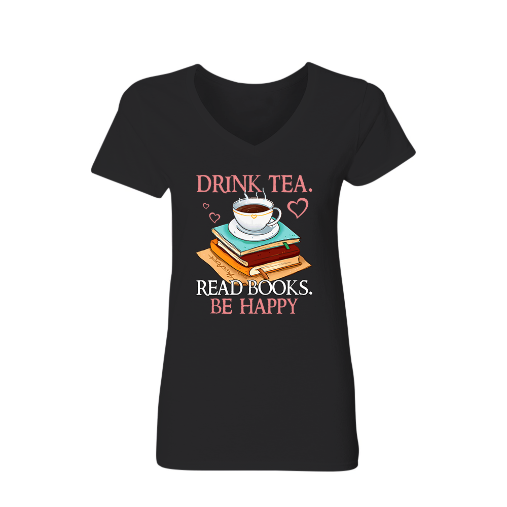 Drink Tea Read Books Be Happy Book Lovers Gift Women's V-neck T-shirt TSVB10