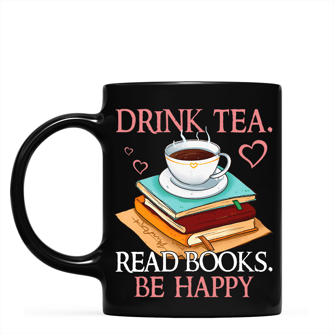 Drink Tea Read Books Be Happy Book Lovers Gift MUGB10