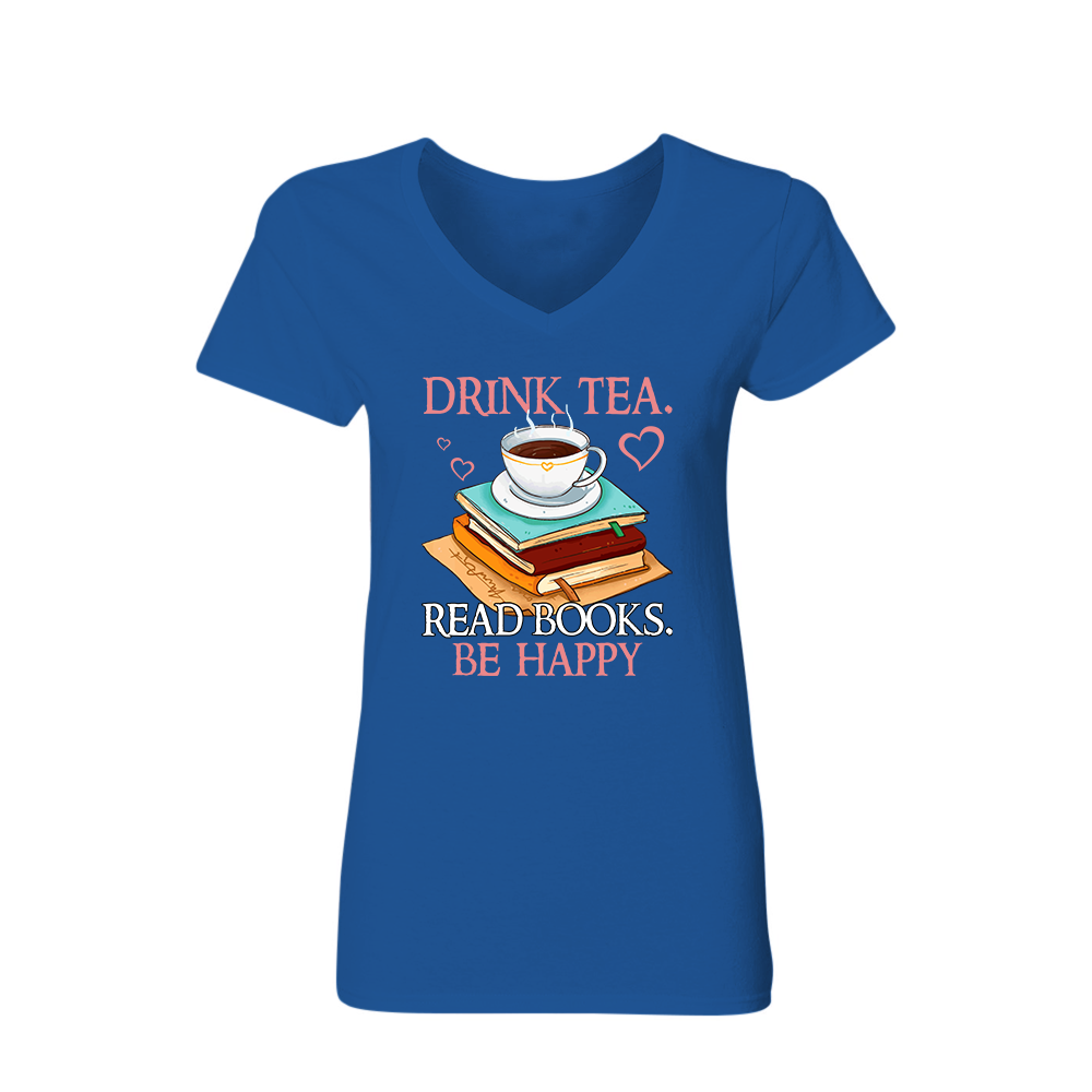 Drink Tea Read Books Be Happy Book Lovers Gift Women's V-neck T-shirt TSVB10