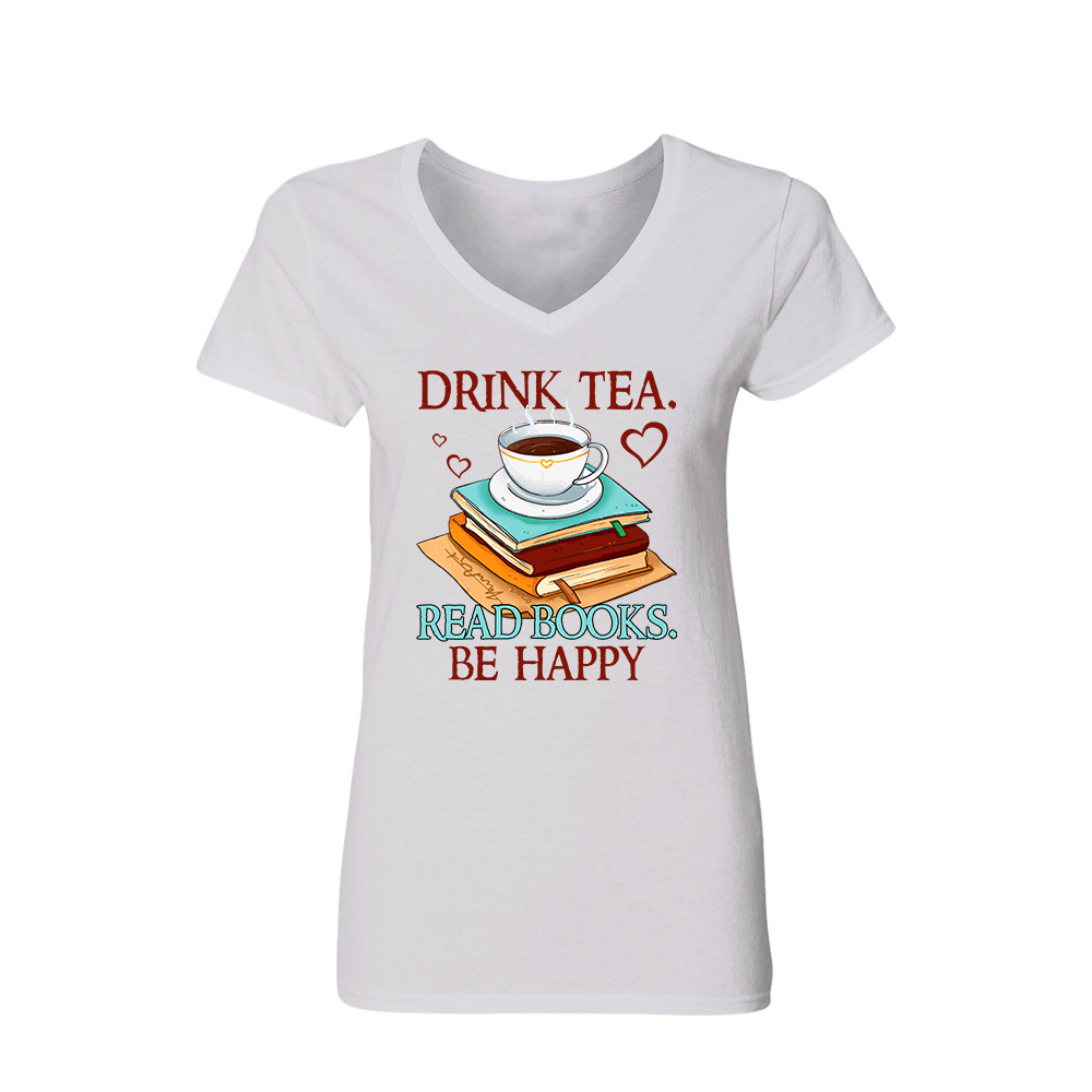 Drink Tea Read Books Be Happy Book Lovers Gift Women's V-neck T-shirt TSVW09