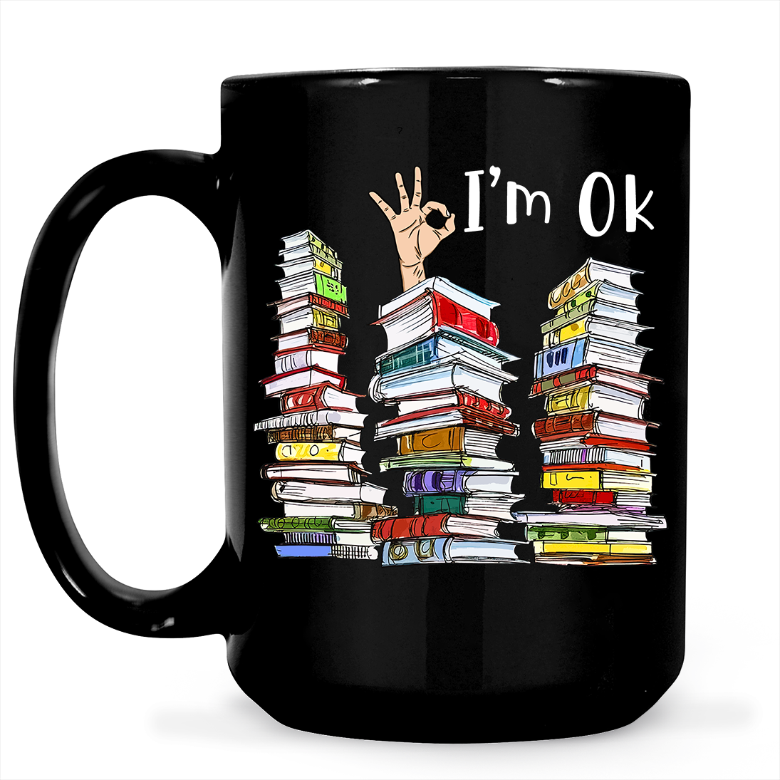 I'm OK It's Fine I'm Fine Everything's Fine Book Lovers Gift MUGB74