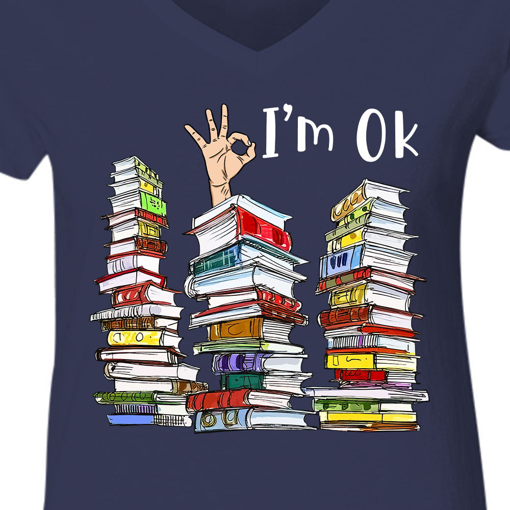 I'm OK It's Fine I'm Fine Everything's Fine Book Lovers Gift Women's V-neck T-shirt TSVB74