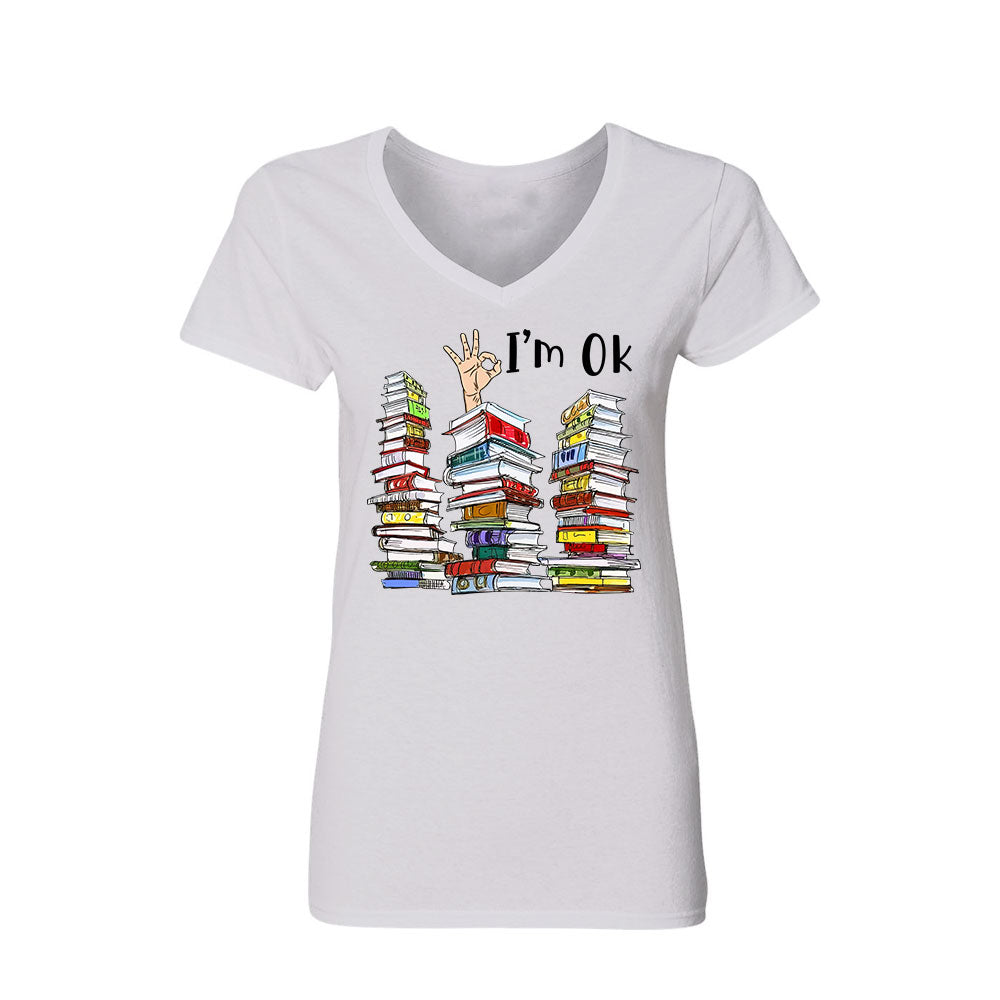 I'm OK It's Fine I'm Fine Everything's Fine Book Lovers Gift Women's V-neck T-shirt TSVW73