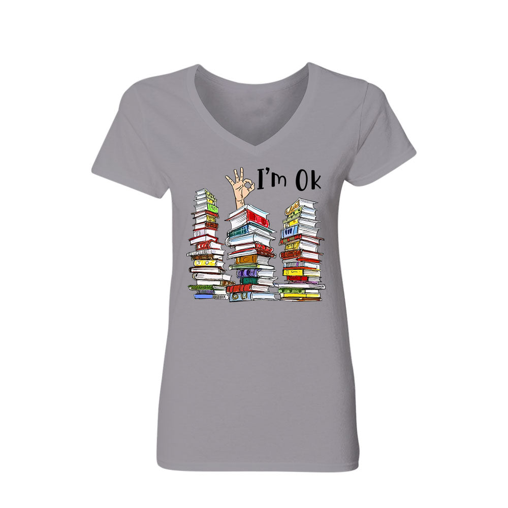 I'm OK It's Fine I'm Fine Everything's Fine Book Lovers Gift Women's V-neck T-shirt TSVW73