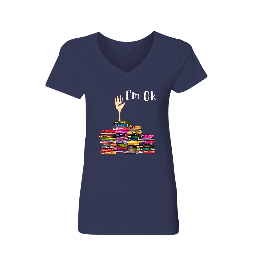 I'm OK It's Fine I'm Fine Everything's Fine Book Lovers Gift Women's V-neck T-shirt TSVB22