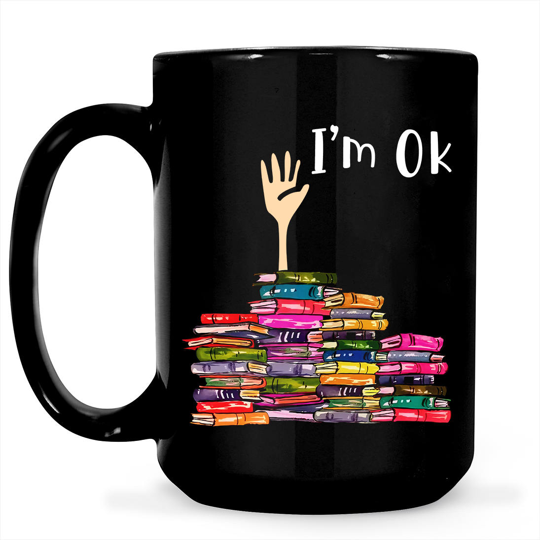I'm OK It's Fine I'm Fine Everything's Fine Book Lovers Gift MUGB22