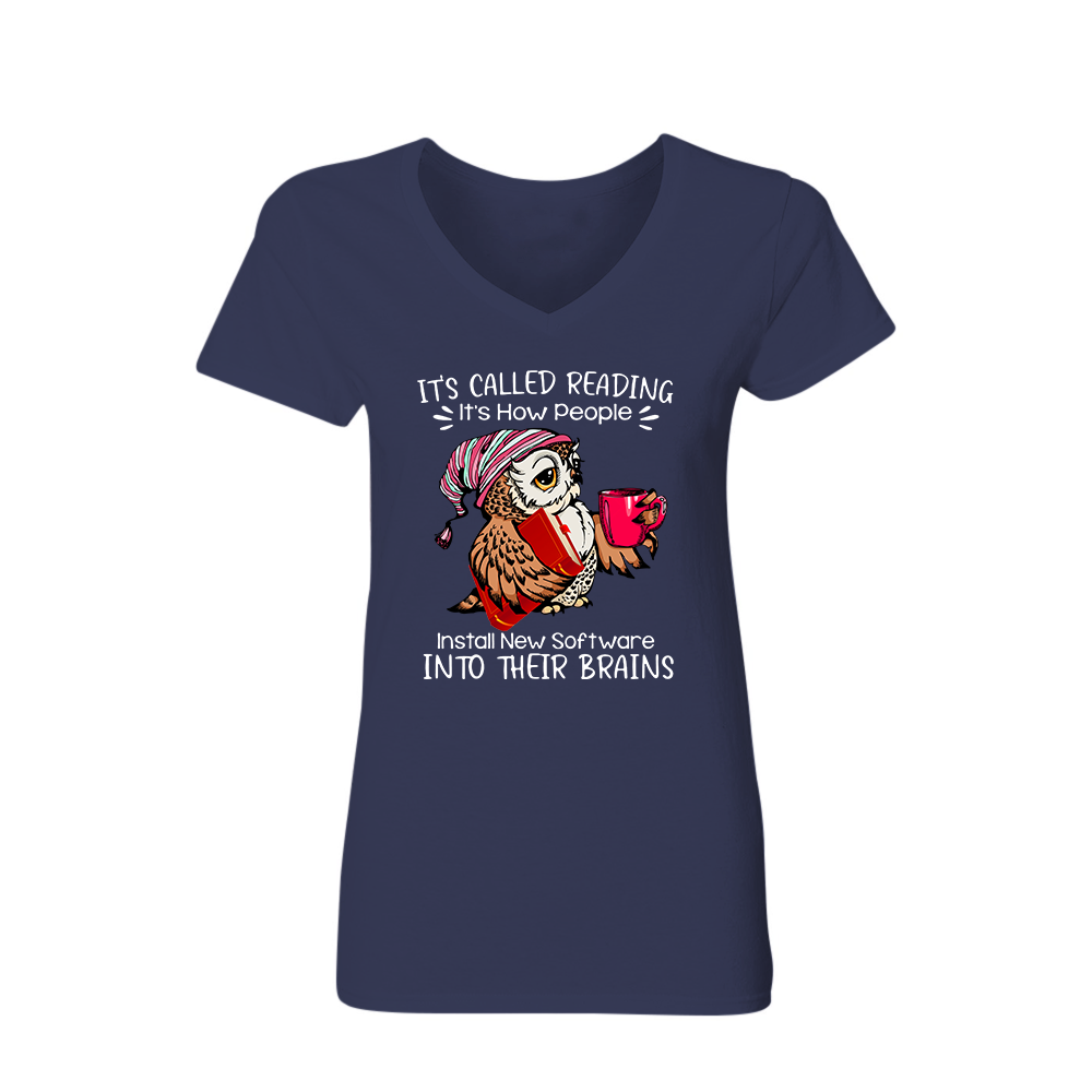 It's Called Reading It's How People Install New Software Into Their Brains Book Lovers Gift Women's V-neck T-shirt TSVB26